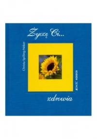 Życzę Ci... zdrowia - Christa Spilling-Noker