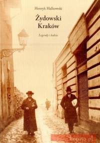 Żydowski Kraków. Legendy i ludzie - Henryk Halkowski