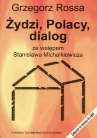 Żydzi, Polacy, dialog - Grzegorz Rossa