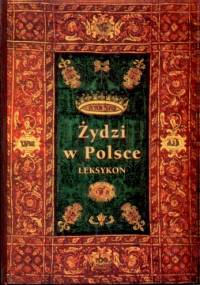 Żydzi w Polsce. Dzieje i kultura. Leksykon - Jerzy Tomaszewski
