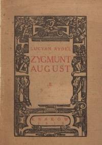Zygmunt August : trylogia. Cz.II Złote więzy - Lucjan Rydel