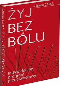 Żyj bez bólu Indywidualny program przeciwbólowy - Skrobisch Al. C.N.M.T.