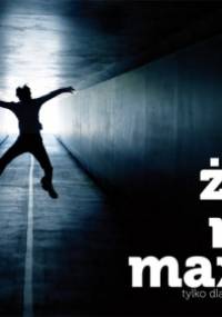 Żyj na maxa - Joanna Pszczoła, Bogdan Pszczoła