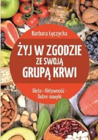 Żyj w zgodzie ze swoją grupą krwi - Barbara Łęczycka