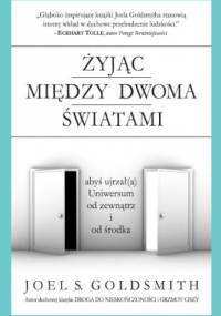 Żyjąc między dwoma światami - Joel S. Goldsmith
