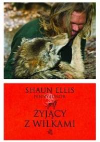 Żyjący z wilkami - Shaun Ellis, Penny Junor