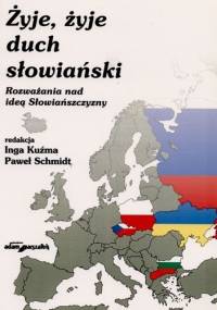 Żyje, żyje duch słowiański - Inga Kuźma, Paweł Schmidt