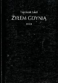 Żyłem Gdynią - Franciszek Sokół