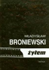 Żyłem - Władysław Broniewski