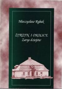 Żyrzyn i okolice. Zarys dziejów - Mieczysław Rybak