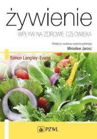 Żywienie. Wpływ na zdrowie człowieka - Simon Langley-Evans