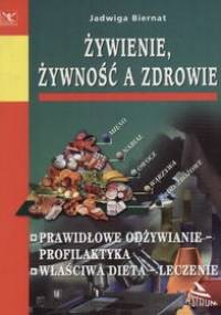 Żywienie. Żywność a zdrowie - Jadwiga Biernat
