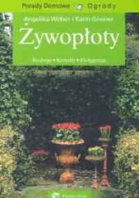 Żywopłoty. Rodzaje, kształty, pielęgnacja. - Angelika Weber, Karin Greiner