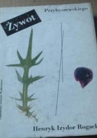 Żywot Przybyszewskiego - Henryk Izydor Rogacki
