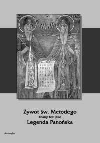 Żywot św. Metodego znany też jako Legenda Panońska - autor nieznany