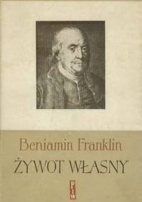 Żywot własny - Benjamin Franklin