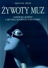 Żywoty muz - Francine Prose