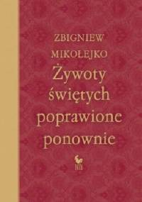 Żywoty świętych poprawione ponownie - Zbigniew Mikołejko