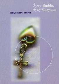 Żywy Budda, żywy Chrystus - Thích Nhất Hạnh